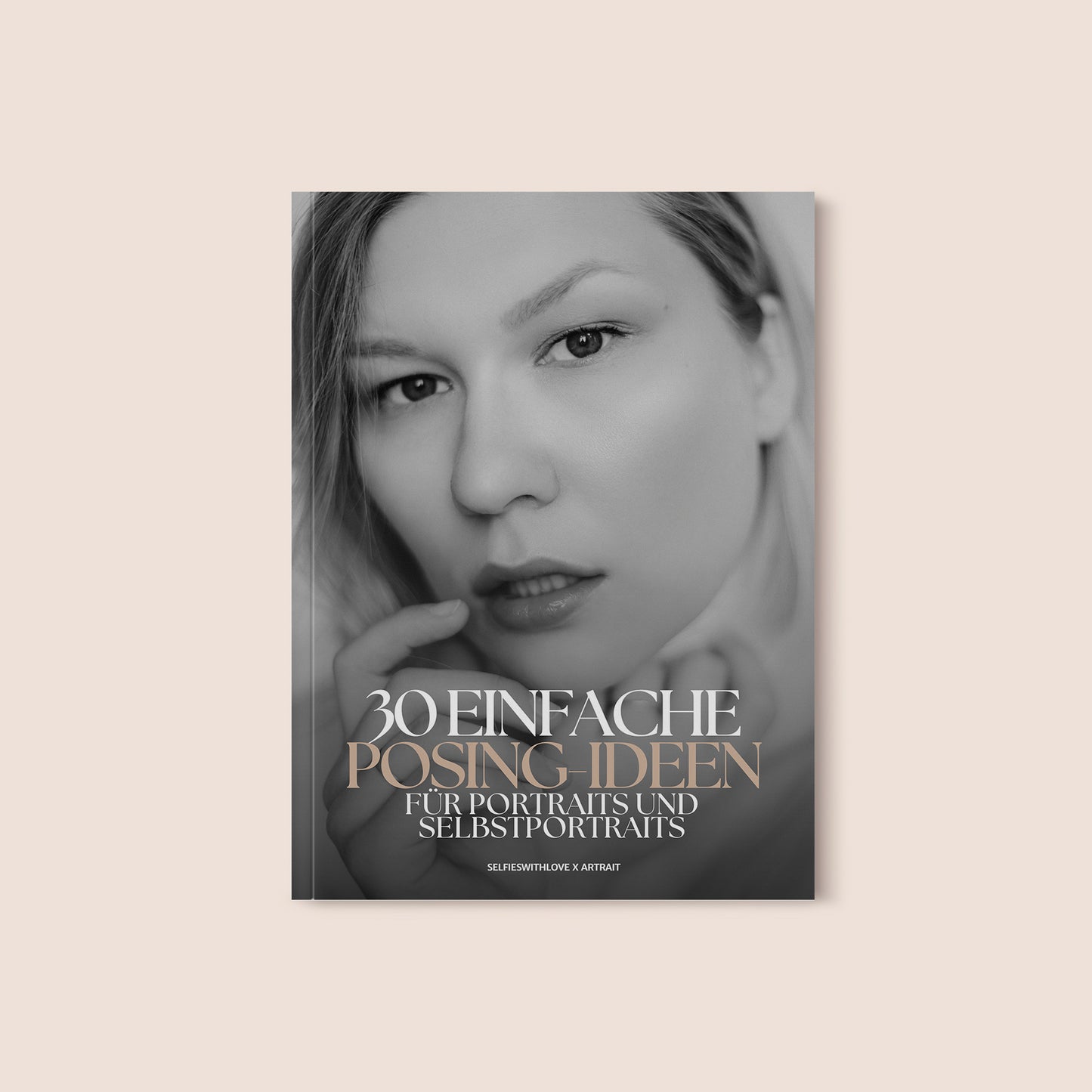 30 einfache Posing-Ideen für Portraits & Selbstportraits (kostenloses E-Book)