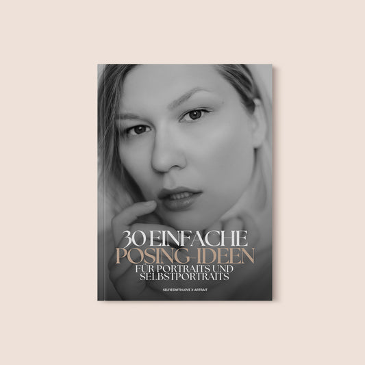 30 einfache Posing-Ideen für Portraits & Selbstportraits (kostenloses E-Book)